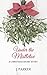Under the Mistletoe: A Christmas Short Story