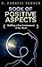 Book of Positive Aspects by D. Darrell Turner