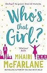 Who’s That Girl? by Mhairi McFarlane