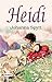 Heidi: Johanna Spyri's Heartwarming Tale of Friendship