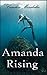 Amanda Rising : An undertow of love and money pulls Amanda into dangerous waters.