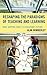 Reshaping the Paradigms of Teaching and Learning: What Happens Today is Education's Future