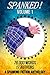 Spanked! - Volume 1: a spanking fiction anthology