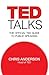 TED Talks: The official TED Guide to Public Speaking