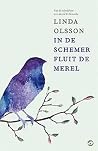 In de schemer fluit de merel by Linda Olsson In de schemer fluit de merel by Linda Olsson