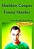 Sheldon Cooper Funny Quotes...