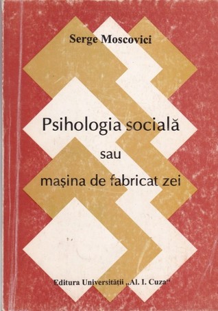 Psihologia socială sau maşina de fabricat zei