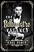 The Billionaire Vacancy (An Alpha Billionaire Romance)