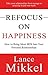 Refocus on Happiness by Lance Mikkel Refocus on Happiness by Lance Mikkel