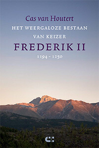 Het weergaloze bestaan van keizer Frederik II
