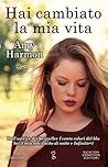 Hai cambiato la mia vita by Amy Harmon