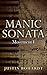 Manic Sonata Movement I by Justin Bohardt