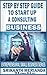 Step by Step Guide To Start Up A Consulting Business by Srikanth Merianda