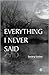 Everything I Never Said