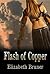 Flash of Copper by Elizabeth Bruner