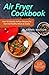 Air Fryer Cookbook by Emma    Watson
