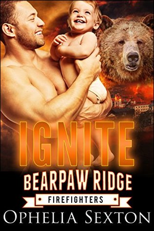Ignite  (Bearpaw Ridge Firefighters, #3)