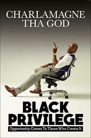 Black Privilege: Opportunity Comes to Those Who Create It (Kindle Edition)