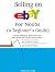Selling on eBay for Noobs (...