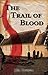 The Trail of Blood by J.M. Carroll
