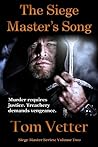 The Siege Master's Song by Tom Vetter