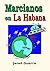 Marcianos en La Habana: Una sátira galáctica sobre el invento y la supervivencia en Cuba. (Spanish Edition)