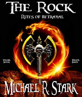 The Rock - Rites of Betrayal (Fallen Earth Book 7)