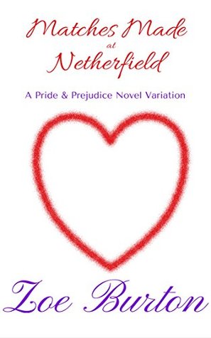 Matches Made at Netherfield: A Pride & Prejudice Novel Variation (Kindle Edition)