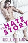 Hate Story by Nicole  Williams