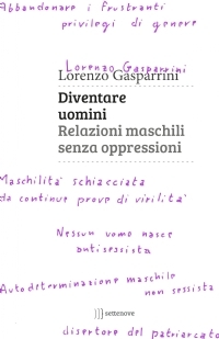 Diventare uomini: Relazioni maschili senza oppressioni