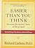 Easier Than You Think, Because Life Doesn't Have to Be so Hard by David  Carlson