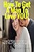 How To Get A Man To Love YO...