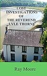 Lost Investigations of The Reverend Lyle Thorne: Mysteries from the Golden Age of Detection (Reverend Lyle Thorne Mysteries Book 6)