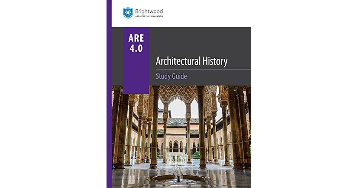 Architectural History ARE Study Guide 4.0 by Brightwood Architecture