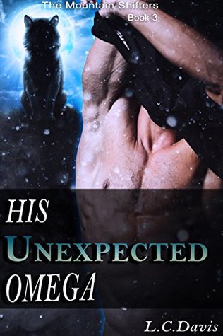 His Unexpected Omega (The Mountain Shifters, #3)