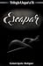 Trilogia Llegue a Ti: Escapar