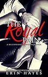 The Royal Pain (A Billionaire Prince Romance #2) The Royal Pain (A Billionaire Prince Romance #2)