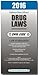 2016 CALIFORNIA DRUG LAWS -...