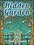 Hidden Garden: An Adult Coloring Book with Magical Floral Patterns, Adorable Animals, and Beautiful Forest Scenes for Relaxation