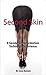Second Skin: A Gender Transformation Technology Experience (Second Skin Gender Transformation Stories Book 1)
