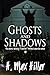 Ghosts and Shadows (Cadilla...