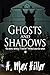 Ghosts and Shadows (Cadillac Holland Mystery Series Book 4)