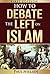 How to Debate the Left on ISLAM (Freedom of Expression, Western Civilisation, Islamisation, Political Correctness, Cultural Marxism)