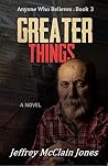Greater Things