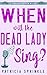 When Will the Dead Lady Sing? (Thoroughly Southern #6)