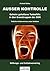 AUSSER KONTROLLE: Geheim gehaltene Todesfälle in den Grenztruppen der DDR – Tödliche Vorkommnisse unter Soldaten (Geheim gehaltene Todesfälle in den DDR-Grenztruppen 1) (German Edition)