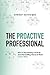 The Proactive Professional by Chrissy Scivicque
