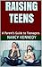 Raising Teens: A Parent’s G...