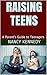 Raising Teens: A Parent’s Guide to Teenagers