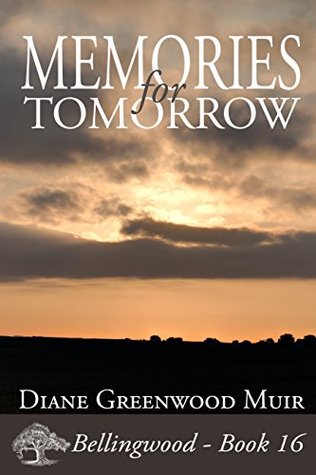 Memories for Tomorrow (Bellingwood, #16)